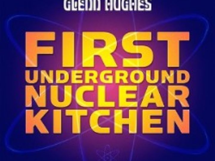 Glenn Hughes – First Underground Nuclear Kitchen