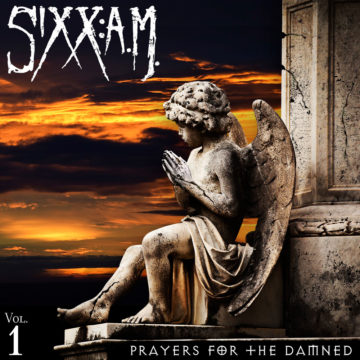 Sixx A.M. – Prayers For The Damned Vol.1