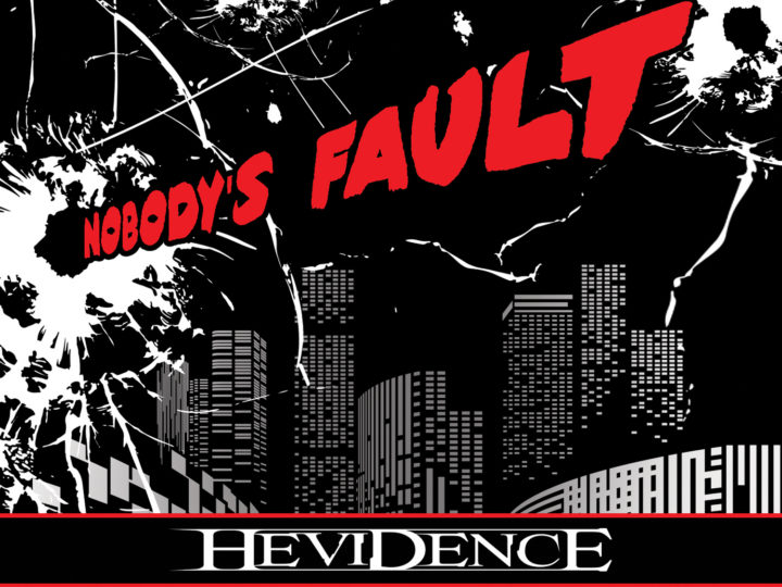 Hevidence – Nobody’s Fault