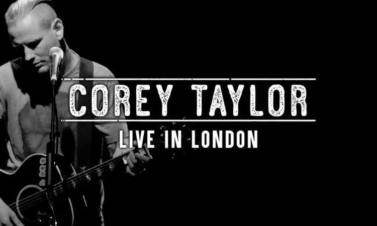 Corey Taylor, guarda l’intero show acustico ‘Live In London’