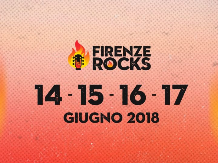 Firenze Rocks, ecco qualche dettaglio della manifestazione