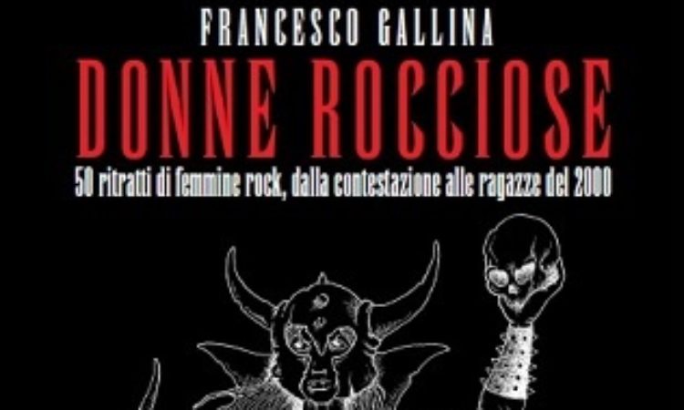 ‘Donne Rocciose’, il nuovo libro di Francesco Gallina per Arcana Edizioni