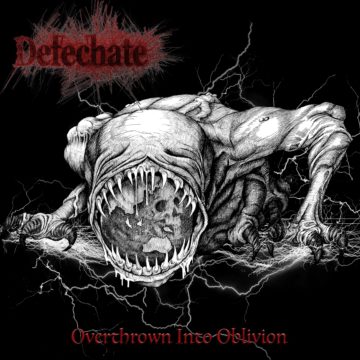 Defechate – Overthrown Into Oblivion