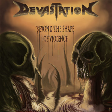 Devastation Inc. – Beyond The Shape Of Violence