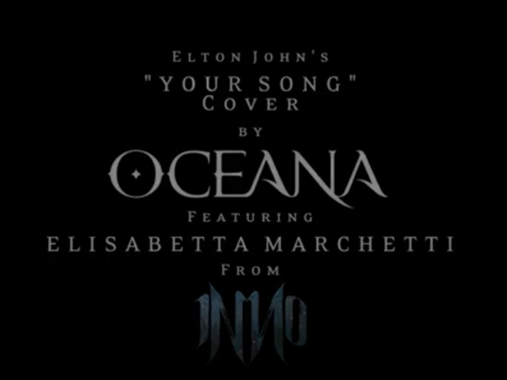 Oceana, la cover di ‘Your Song’ di Elton John