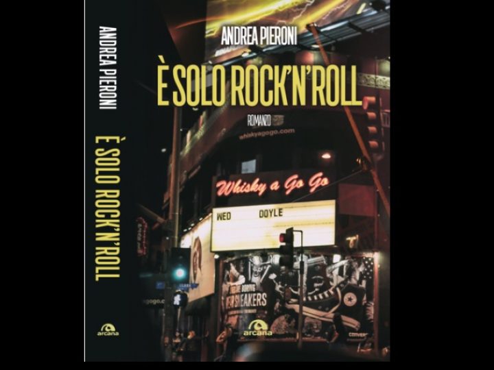 E’Solo Rock’n’Roll, fuori il primo libro di Andrea Pieroni