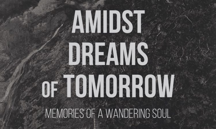 Amidst Dreams of Tomorrow,  pubblicato ‘Memories of a Wandering Soul’