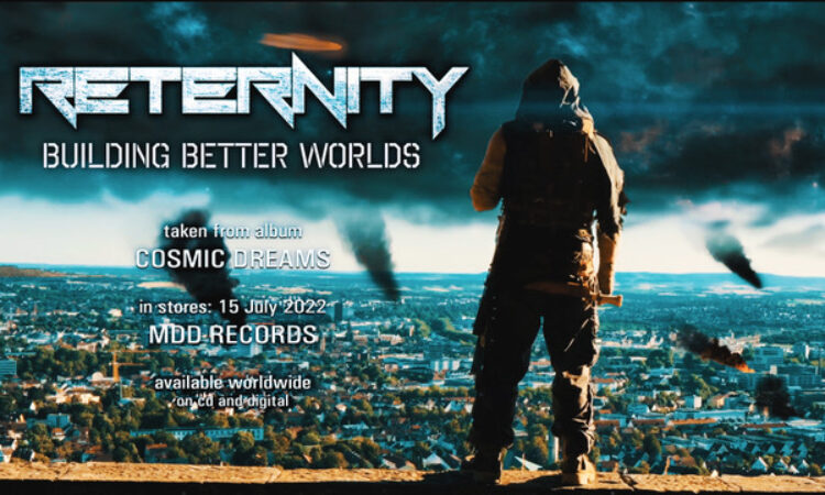 Reternity, guarda il nuovo video ‘Building Better Worlds’