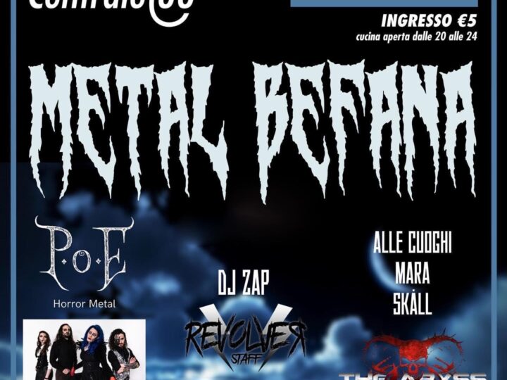 Metal Befana, il live dei Poe ed a seguire Dj Zap + Dj set The Abyss