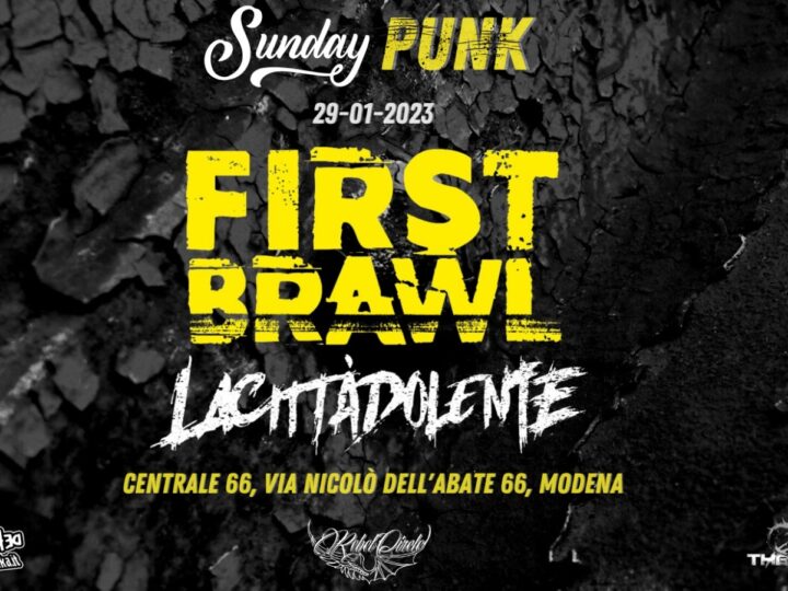 Sunday Punk, First Brawl e Lacittàdolente live a Modena