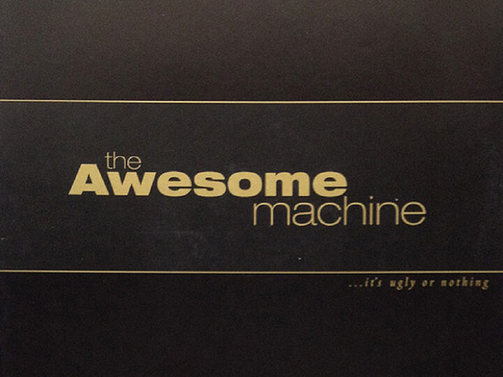 Awesome Machine – It’s Ugly or Nothing