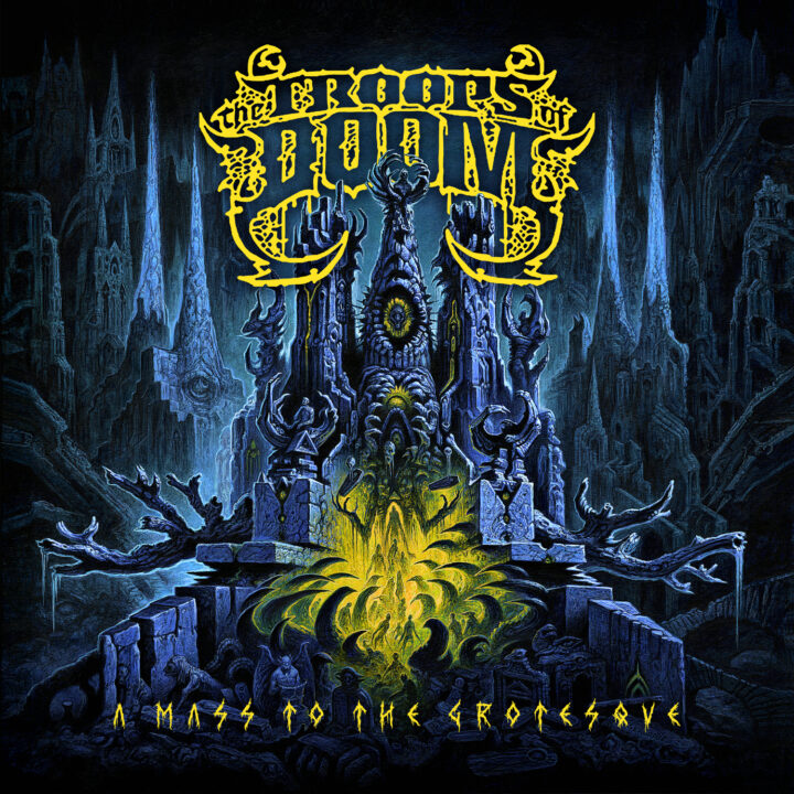 The Troops of Doom – A Mass To The Grotesque