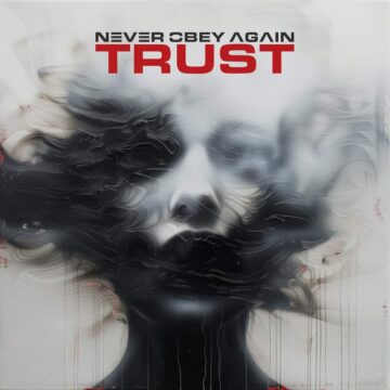 Never Obey Again – Trust