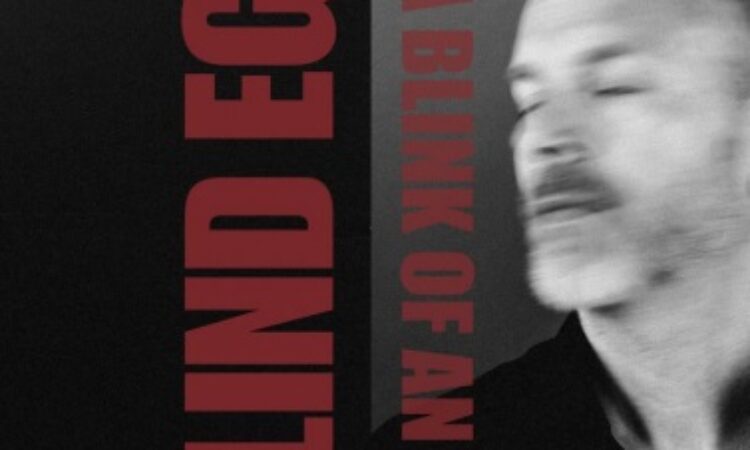 Blind Ego, pubblica il primo video ‘In a Blink of an Eye’