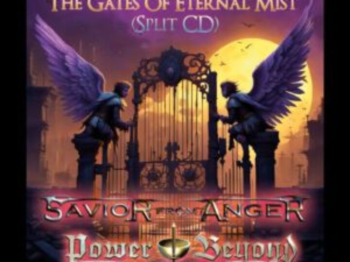 Savior From Anger/Power Beyond – ‘The Gates Of Eternal Mist’