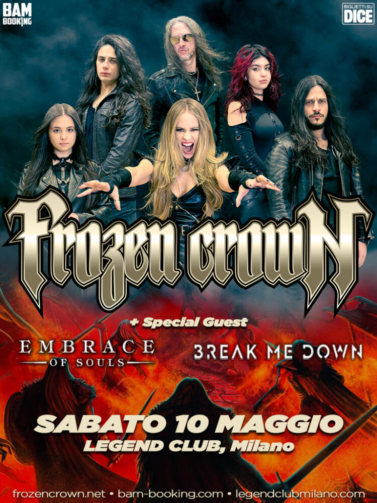 Frozen Crown +  Break Me Down @Legend Club Milano