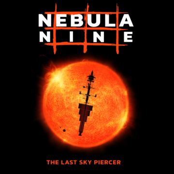 Nebula Nine – The Last Sky Piercer