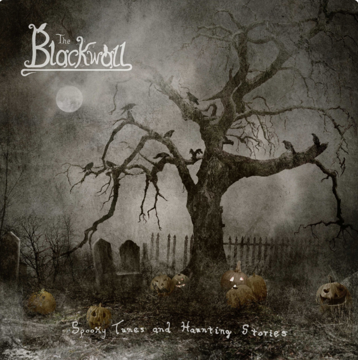 The Blackwall – Spooky Tunes And Haunting Stories